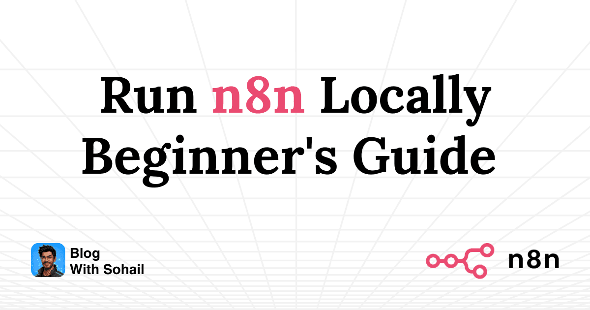 Run n8n Locally: Beginner's Guide
