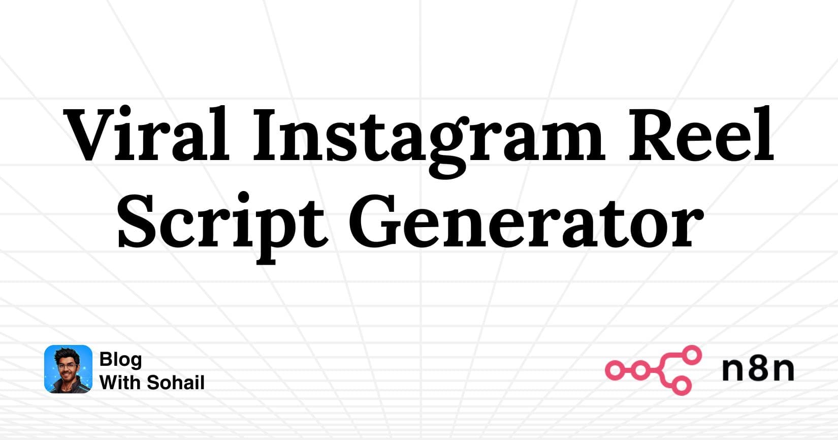 How to Build an AI-Powered Viral Instagram Reel Script Generator with n8n
